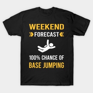 Weekend Forecast Base Jumping Jump Jumper T-Shirt